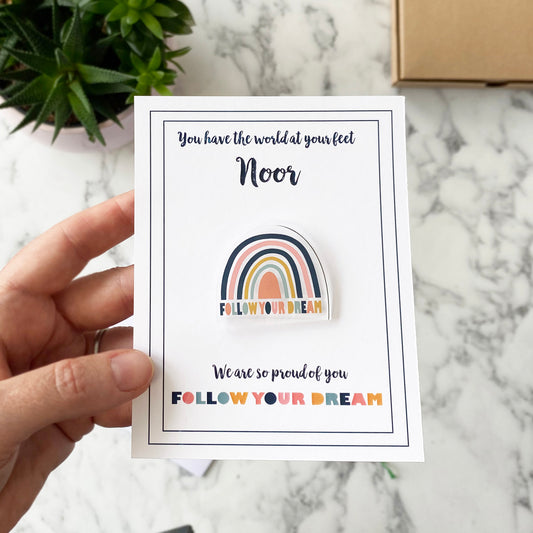 Follow your dream' Rainbow Acrylic Pin Badge